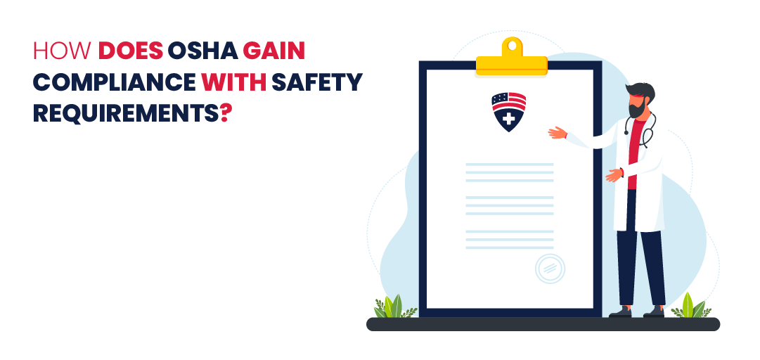 How Does OSHA Gain Compliance with Safety Requirements?