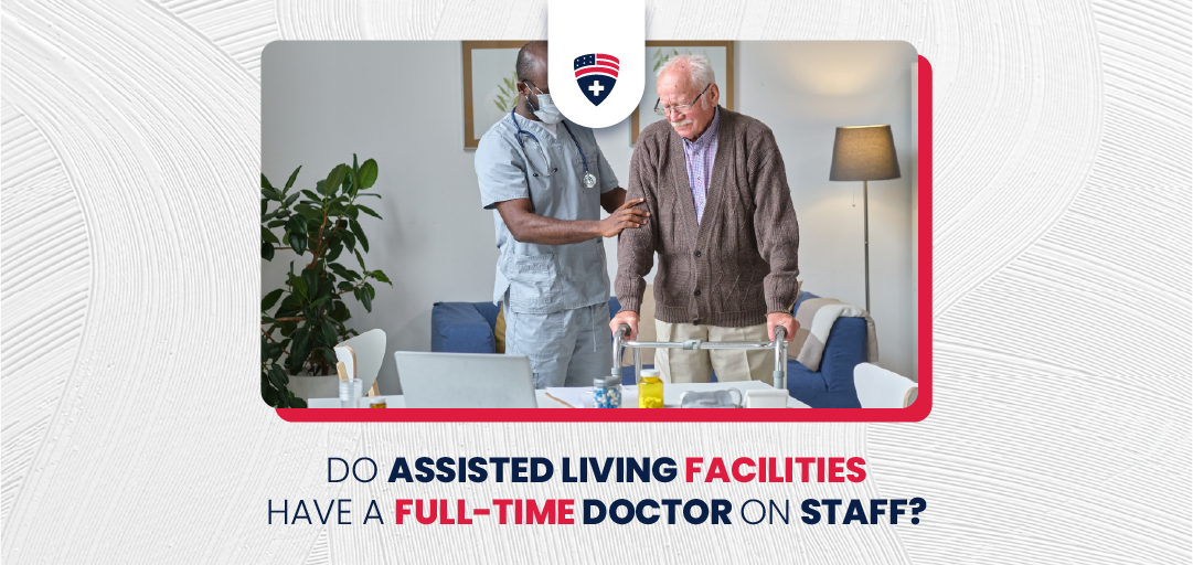 Do Assisted Living Facilities Have a Full-Time Doctor on Staff?